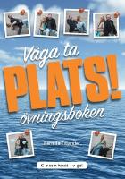 V&aring;ga ta plats : &ouml;vningsboken
