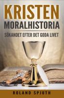 Kristen Moralhistoria - S&ouml;kandet efter det goda livet
