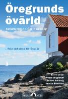 &Ouml;regrunds &ouml;v&auml;rld : fr&aring;n Arholma till &Ouml;rsk&auml;r