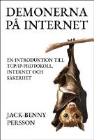 Demonerna p&aring; internet : en introduktion till TCP/IP-protokoll, internet och s&auml;kerhet