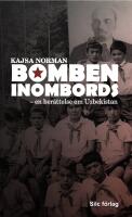 Bomben inombords : En ber&auml;ttelse om Uzbekistan