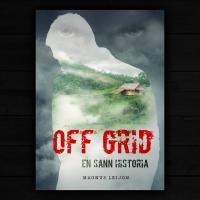 Off grid : en sann historia