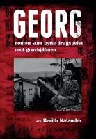 Georg : romen som bytte ut dragspelet mot gruvhj&auml;lmen