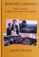 Burundi et Rwanda - L&acute;&eacute;glise a prosp&eacute;r&eacute; malgr&eacute; la pers&eacute;cution et les trag&eacute;dies