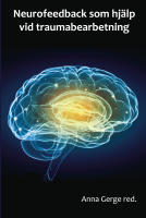 Neurofeedback som hj&auml;lp vid traumabearbetning