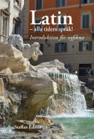 Latin - alla tiders spr&aring;k! : introduktion f&ouml;r nyfikna