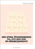 H&ouml;gskoleprovsboken : den stora &ouml;vningsboken till XYZ och KVA p&aring; h&ouml;gskoleprovet