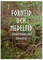 Forntid och medeltid i s&ouml;dra Norrlands skogsbygd