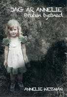 Jag &auml;r Annelie : bruten tystnad