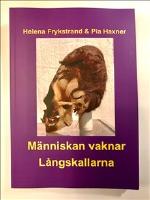 M&auml;nniskan vaknar L&aring;ngskallarna