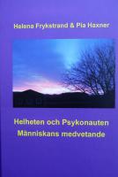Helheten och Psykonauten : m&auml;nniskans medvetande