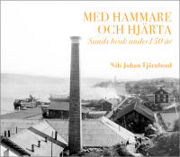 Med hammare och hj&auml;rta &ndash; Sunds bruk under 150 &aring;r.