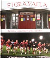 Stora Valla : berättelser kring en fotbollsarena i Värmland