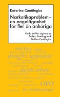 Narkotikaproblem : en angel&auml;genhet f&ouml;r fler &auml;n anh&ouml;riga