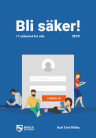 Bli s&auml;ker : IT-s&auml;kerhet f&ouml;r alla 2019