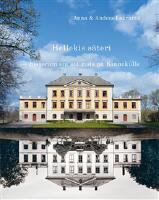 Hellekis s&auml;teri : historien om ett gods p&aring; Kinnekulle