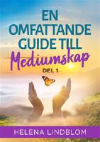 En omfattande guide till mediumskap. Del 1