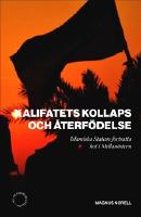 Kalifatets kollaps och &aring;terf&ouml;delse