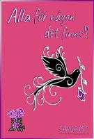 Alla f&ouml;r n&aring;gon det finns