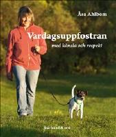 Vardagsuppfostran med k&auml;nsla och respekt