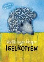 Varf&ouml;r ingen klappar igelkotten