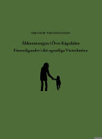 &Auml;ldreomsorgen i &Ouml;vre K&aring;gedalen & F&ouml;rensligandet i det egentliga V&auml;sterbotte