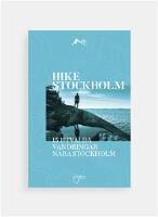 Hike Stockholm: 15 utvalda vandringar runt Stockholm