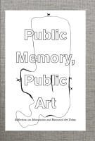 Public memory, public art : reflections on monuments and memorial art today