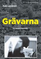 Gr&auml;varna : en redaktionsthriller