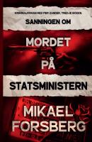 Sanningen om mordet p&aring; statsministern
