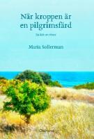 N&auml;r kroppen &auml;r en pilgrimsf&auml;rd : en k&ouml;r av r&ouml;ster