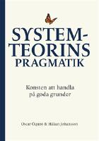 Systemteorins pragmatik : konsten att handla p&aring; goda grunder