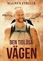 Den tidl&ouml;sa v&auml;gen : en pilgrimsvandring p&aring; El Camino de Santiago