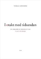 I otakt med tidsandan : en personlig biografi om Tage Lindbom