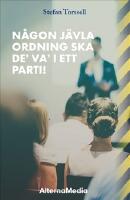 N&aring;gon j&auml;vla ordning ska de&rsquo; va&rsquo; i ett parti!