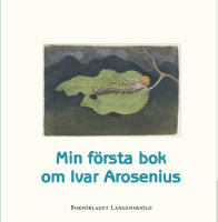 Min f&ouml;rsta bok om Ivar Arosenius