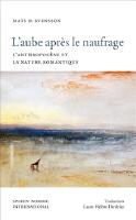 L&rsquo;aube apr&egrave;s le naufrage : L&rsquo;Anthropoc&egrave;ne et la nature romantique
