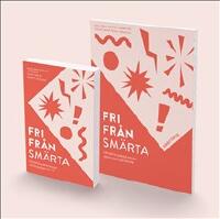 Fri fr&aring;n sm&auml;rta : k&auml;nslofokuserad terapi vid kroppsliga besv&auml;r (textbok + arbetsbok)