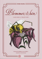 Blommor och bin - och hela v&auml;gen dit