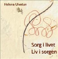 Sorg i livet : liv i sorgen