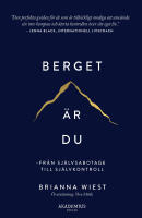 Berget &auml;r du : fr&aring;n sj&auml;lvsabotage till sj&auml;lvkontroll