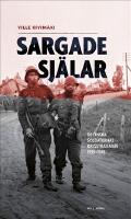 Sargade sj&auml;lar - de finska soldaternas krigstrauman 1939-1945