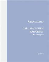&Auml;rans hand &ndash; Carl Malmsten har ordet. En bibliografi