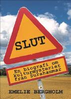Slut : en biografi om kulturmysteriet fr&aring;n Surahammar