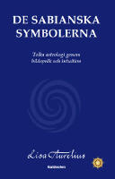 De sabianska symbolerna : tolka astrologi genom bildspr&aring;k och intuition