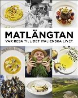Matl&auml;ngtan : v&aring;r resa till det italienska livet