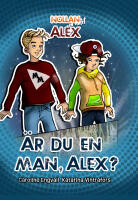 &Auml;r du en man, Alex?