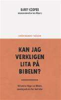 Kan jag verkligen lita p&aring; Bibeln? : och andra fr&aring;gor om Bibeln, sanning och om hur Gud talar