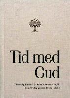 Tid med Gud : dag f&ouml;r dag genom Bibeln. Del 1