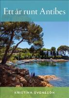 Ett &aring;r runt Antibes